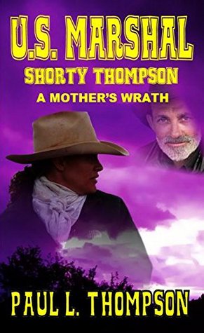 A Mother's Wrath (U.S. Marshal Shorty Thompson #11)