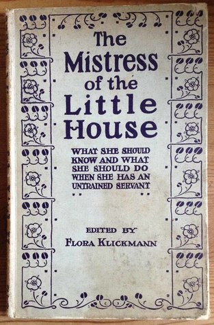 The Mistress of the Little House, What She Should Know and What She Should Do When She Has an Untrained Servant