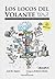 Los locos del volante. Historia irreverente del automovilismo deportivo español. Vol. 2: 1999-2013 (Los locos del volante, #2)