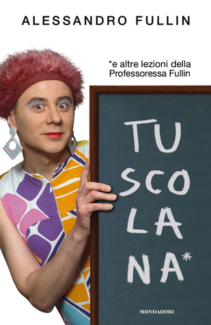 Tuscolana. Le lezioni della dottoressa Fullin (Hardcover)
