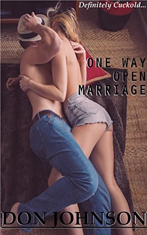 One Way Open Marriage: Definitely Cuckold 5