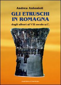 Gli Etruschi in Romagna dagli albori al VII secolo a.C. (Paperback)