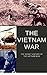 The Vietnam War: The Secret History of The Vietnam War (The Cold War Book 1)
