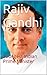 Rajiv Gandhi: Youngest Indian Prime Minister