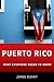 Puerto Rico: What Everyone ...