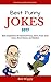 Best Funny Jokes 2017: Best Compilation Of Selected Funny Jokes, Puns, Short Stories, Anti-Jokes and Riddles( Short Jokes, Long Jokes, Quick fun Jokes, ... etc) (Ultimate Jokes Series Book 1)