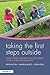 Taking the First Steps Outside: Under threes learning and developing in the natural environment