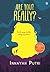 Are You? Really?: ketika ya...
