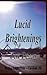 Lucid Brightenings