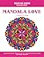 Mandala Love Coloring Book: Enchanting Heart Mandalas to Lift Your Spirits, Relieve Stress and Spark Creativity