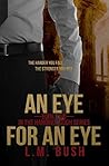 An Eye For An Eye by L.M. Bush