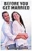 Marriage: Before You Get Ma...