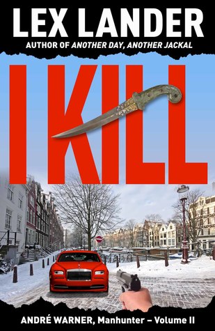 I Kill (André Warner, Manhunter #2)