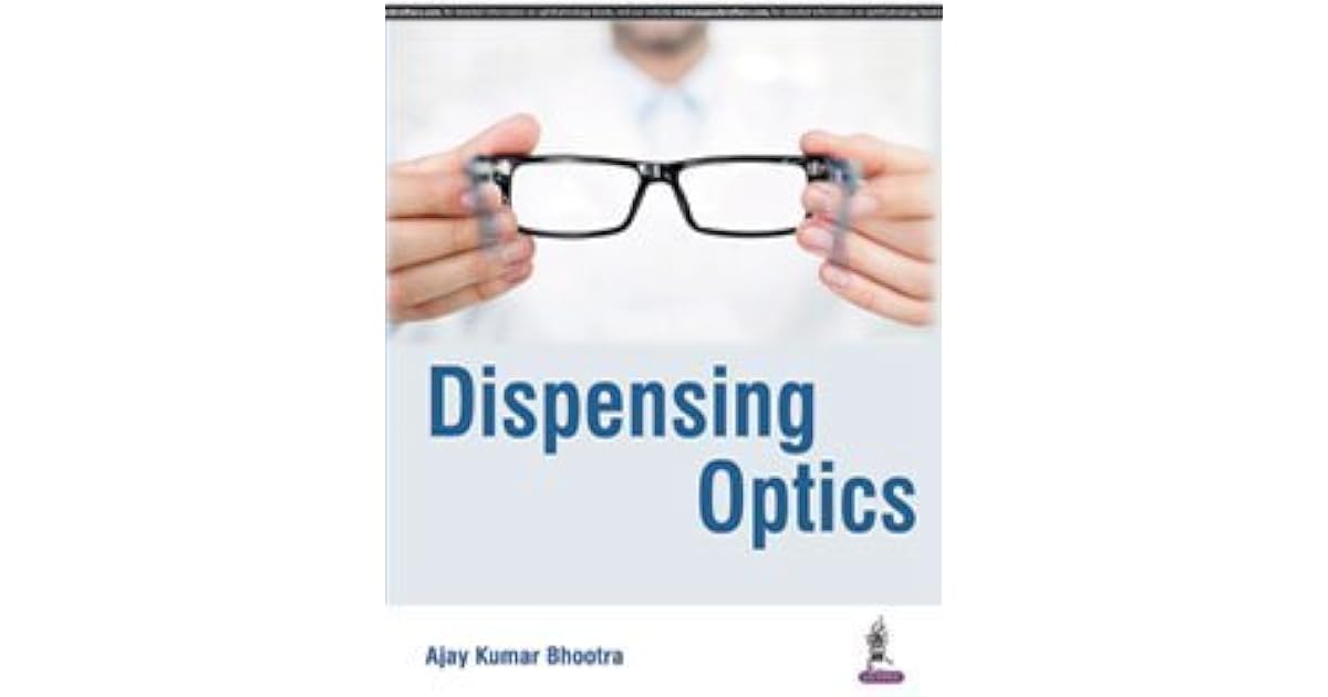 Dispensing Optics by Ajay Kumar Bhootra