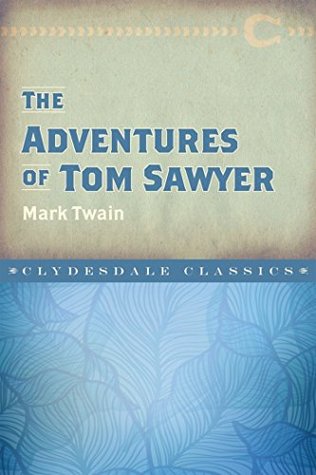 The Adventures of Tom Sawyer (Clydesdale Classics)