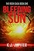 Bleeding Sun (The Risen Saga, #1)