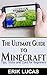 THE ULTIMATE GUIDE TO MINECRAFT: TIPS, TRICKS AND CUES FOR BEGINNERS