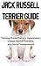 Jack Russell Terrier Training Guide: Training, Breed History, Appearance, Unique Health Problems, and Social Temperament