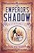 The Emperor's Shadow: Bonaparte, Betsy and the Balcombes of St Helena