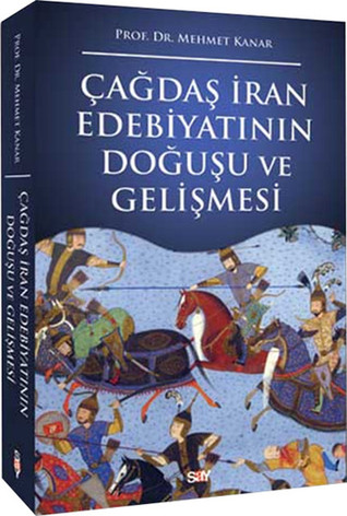 Çağdaş İran Edebiyatının Doğuşu ve Gelişmesi (Paperback)