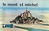 Le Mont Saint-Michel : Mille Ans d'Histoire et de Ferveur Le Mont Saint-Michel : Mille Ans d'Histoire et de Ferveur