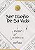Ser Dueño de su vida - La presentación de 45 segundos que cambiará su vida: Don Failla - Nueva Edición 2016 (Spanish Edition)