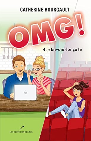 «Envoie-lui ça!» (OMG!, #4)