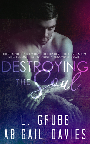 Destroying the Soul (Destroyed, #2)