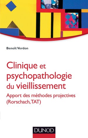 Clinique et psychopathologie du vieillissement : apport des méthodes projectives