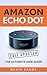 Amazon Echo Dot: The 2017 Updated Ultimate User Guide (Home Smart Home Book 2)