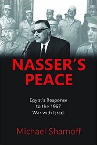 Nasser's Peace: Egypt's Response to the 1967 War with Israel (Hardcover)