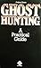 Ghost Hunting: A Practical Guide