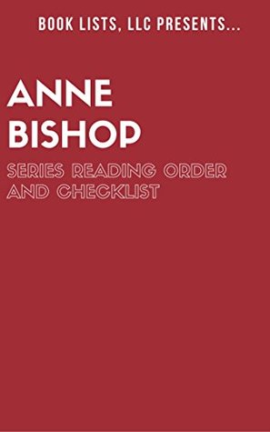 Anne Bishop Series Reading Order and Checklist by Book Lists LLC