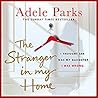 The Stranger In My Home by Adele Parks