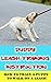 Puppy Leash Training Instruction: How to Train a Puppy to Walk On a Leash