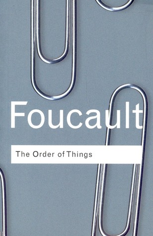 The Order of Things: An Archaeology of the Human Sciences