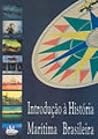 Introdução à história marítima brasileira Introdução à história marítima brasileira