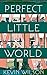 Perfect Little World by Kevin    Wilson