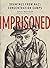 Imprisoned: Drawings from N...