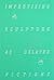 Improvising Sculpture as Delayed Fictions by Félicia Atkinson