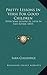 Pretty Lessons In Verse For Good Children: With Some Lessons In Latin In Easy Rhyme (1853)