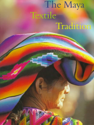 The Maya Textile Tradition (Hardcover)