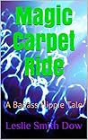 Book cover for Magic Carpet Ride (Badass Hippie Tales, #2)