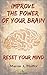 Improve the Power of Your Brain : Reset your mind