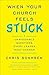 When Your Church Feels Stuck: 7 Unavoidable Questions Every Leader Must Answer