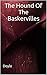 The Hound Of The Baskervilles: (Annotated)