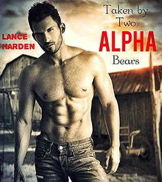 Taken by Two Alpha Bears (Kindle Edition)