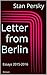 Letter from Berlin: Essays 2015-2016