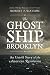 The Ghost Ship of Brooklyn: An Untold Story of the American Revolution