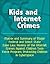 Kids and Internet Crimes: Matrix and Summary of Major Federal and Select State Case Law, Review of the Internet Crimes Against Children Task Force Program, Protecting Children in Cyberspace